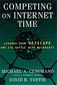 Competing On Internet Time: Lessons From Netscape and Its Battle With Microsoft (Loose Leaf)