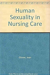 Human Sexuality in Nursing Care (Paperback)