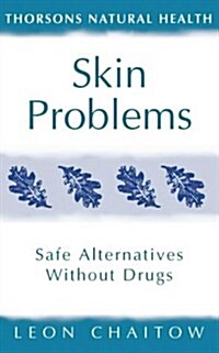 Skin Problems: Safe Alternatives Without Drugs (Thorsons Natural Health) (Paperback, 2nd)