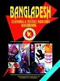 Bangladesh Clothing & Textile Industry Handbook (Paperback)