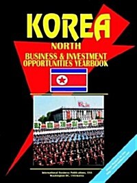 Korea North Business and Investment Opportunities Yearbook (Paperback)