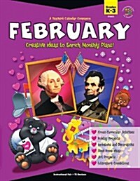 A Teachers Calendar Companion, February: Creative Ideas to Enrich Monthly Plans! (Paperback)