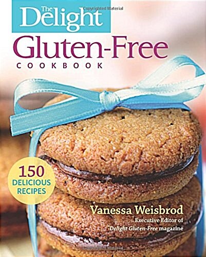 The Delight Gluten-Free Cookbook: 150 Delicious Recipes (Paperback)