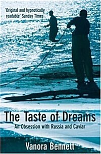 The Taste of Dreams: An Obsession with Russia and Caviar (Paperback)