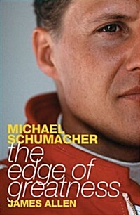 Michael Schumacher: The Edge of Greatness (Paperback)