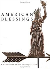American Blessings: A Celebration of Our Countrys Spirit (Hardcover)
