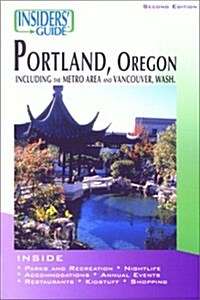 Portland Oregon:  Including the Metro Area and Vancouver, Washington, 2nd Edition (Insiders Guide Series) (Paperback, 2nd)