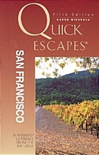 Quick Escapes San Francisco, 5th: 26 Weekend Getaways from the Bay Area (Quick Escapes Series) (Paperback, 5th)