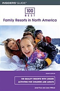100 Best Family Resorts in North America, 8th (100 Best Series) (Paperback, 8th)