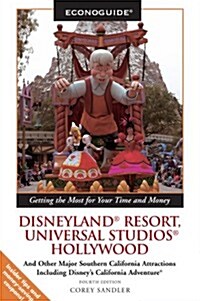 Econoguide Disneyland Resort, Universal Studios Hollywood, 4th: And Other Major Southern California Attractions Including Disneys California Adventur (Paperback, 4th)