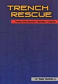 Trench Rescue: Training Levels: Awareness, Operations, Technician (Paperback)