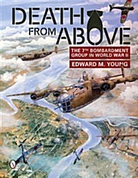 Death from Above: The 7th Bombardment Group in World War II (Hardcover, 1st)