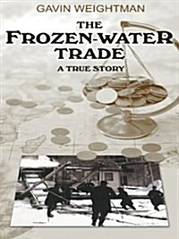 The Frozen-Water Trade (Hardcover, 1st)