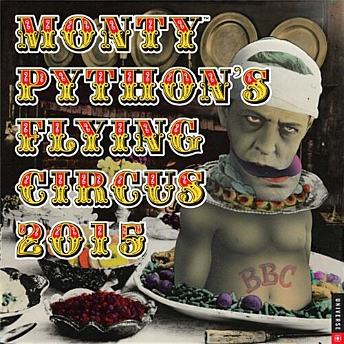 Monty Pythons Flying Circus Calendar (Wall, 2015)