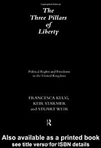 The Three Pillars of Liberty : Political Rights and Freedoms in the United Kingdom (Paperback)