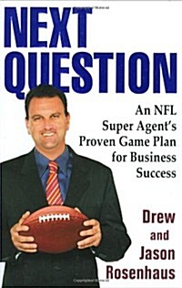 [중고] Next Question: An NFL Super Agent‘s Proven Game Plan for Business Success (Hardcover, 1st)