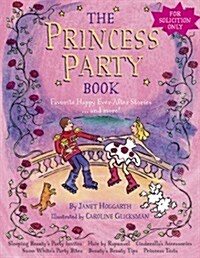 Princess Party Book: Favorite Happy Ever After Stories...and More (Hardcover)