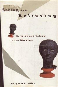 Seeing and believing : religion and values in the movies