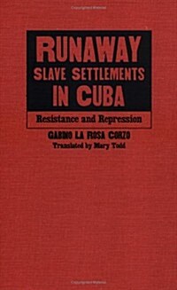 Runaway Slave Settlements in Cuba (Hardcover)