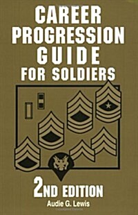 Career Progression Guide for Soldiers: 2nd Edition (Paperback, 2nd)