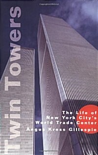 Twin Towers: The Life of New York Citys World Trade Center (Hardcover, English Language)