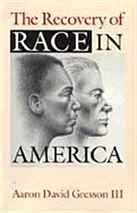 The Recovery of Race in America (Paperback, 1st)