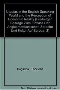 Utopias in the English-Speaking World and the Perception of Economic Reality (Hardcover)