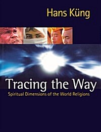 Tracing the Way: Spiritual Dimensions of the World Religions (Paperback)