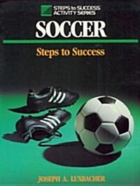 Teaching Soccer: Steps to Success (Steps to Success Activity Series) (Paperback)