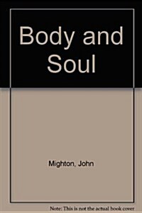 Body and Soul (Paperback, 1st)