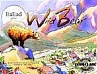 Ballad Of The Wild Bear (Paperback)
