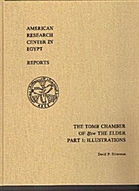 The Tomb Chamber of Hsw the Elder: The Inscribed Material at Kom El-Hisn, Part 1: Illustrations (Hardcover)