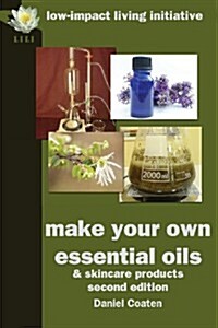 Make Your Own Essential Oils and Skin-care Products (Paperback, 2 Revised edition)