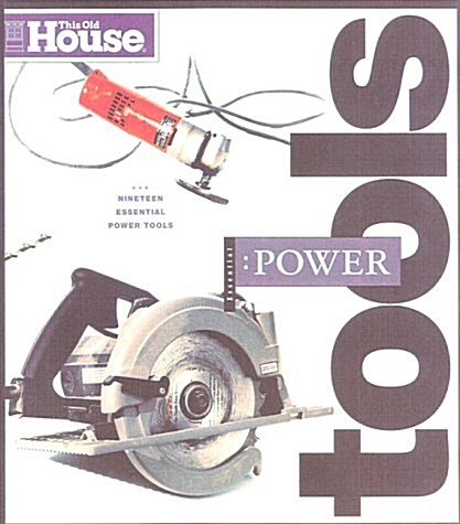 This Old House Essential Power Tools (Paperback)