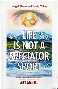 Life Is Not a Spectator Sport (Paperback)