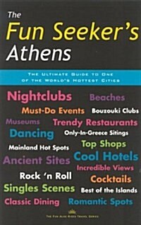 The Fun Seekers Athens: The Ultimate Guide to One of the Worlds Hottest Cities (Night + Day Athens) (Paperback)