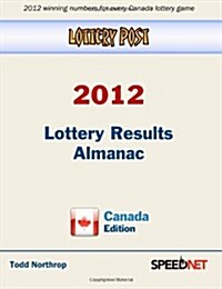 Lottery Post 2012 Lottery Results Almanac, Canada Edition (Paperback)