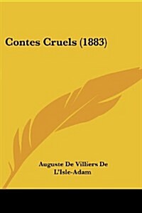 Contes Cruels (1883) (Paperback)