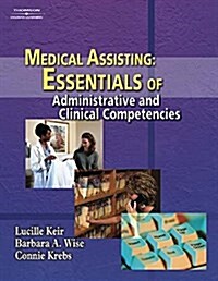 Medical Assisting: Essentials of Administrative and Clinical Competencies (Book Only) (Paperback)