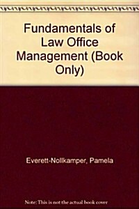 Fundamentals of Law Office Management (Book Only) (Paperback, 4th)