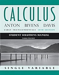 Calculus: Early Transcendentals Single Variable: Student Solutions Manual (Paperback, 10, Workbook)