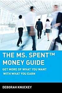 The Ms. Spent Money Guide: Get More of What You Want with What You Earn (Paperback, Revised)