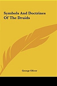 Symbols and Doctrines of the Druids (Hardcover)