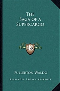 The Saga of a Supercargo (Paperback)