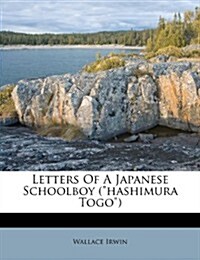 Letters of a Japanese Schoolboy (Hashimura Togo) (Paperback)