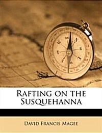 Rafting on the Susquehanna (Paperback)