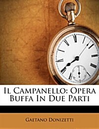 Il Campanello: Opera Buffa in Due Parti (Paperback)