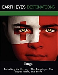 Tonga: Including Its History, the Tongatapu, the Royal Palace, and More (Paperback)