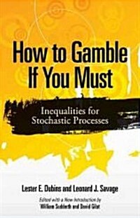 How to Gamble If You Must: Inequalities for Stochastic Processes (Paperback)