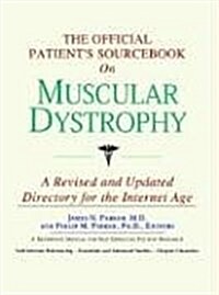The Official Patients Sourcebook on Muscular Dystrophy (Paperback, Revised, Updated)